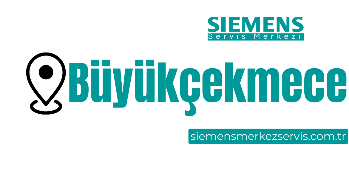 Büyükçekmece Siemens Servisi