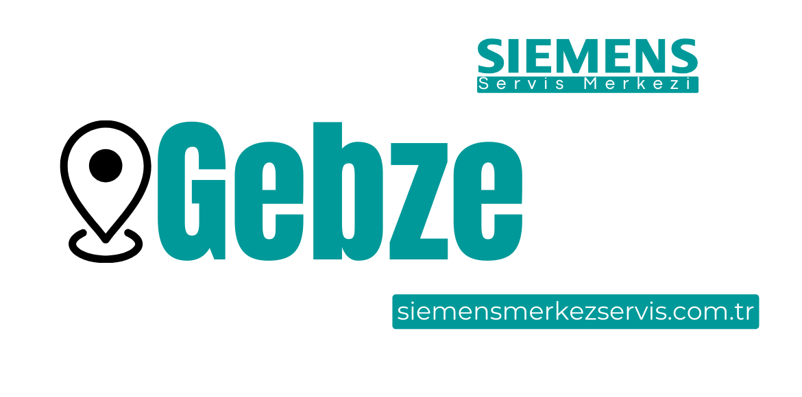 Gebze Siemens Servisi