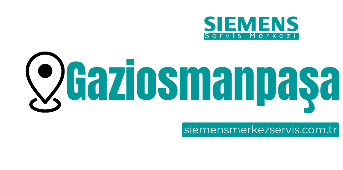Gaziosmanpaşa Siemens Servisi